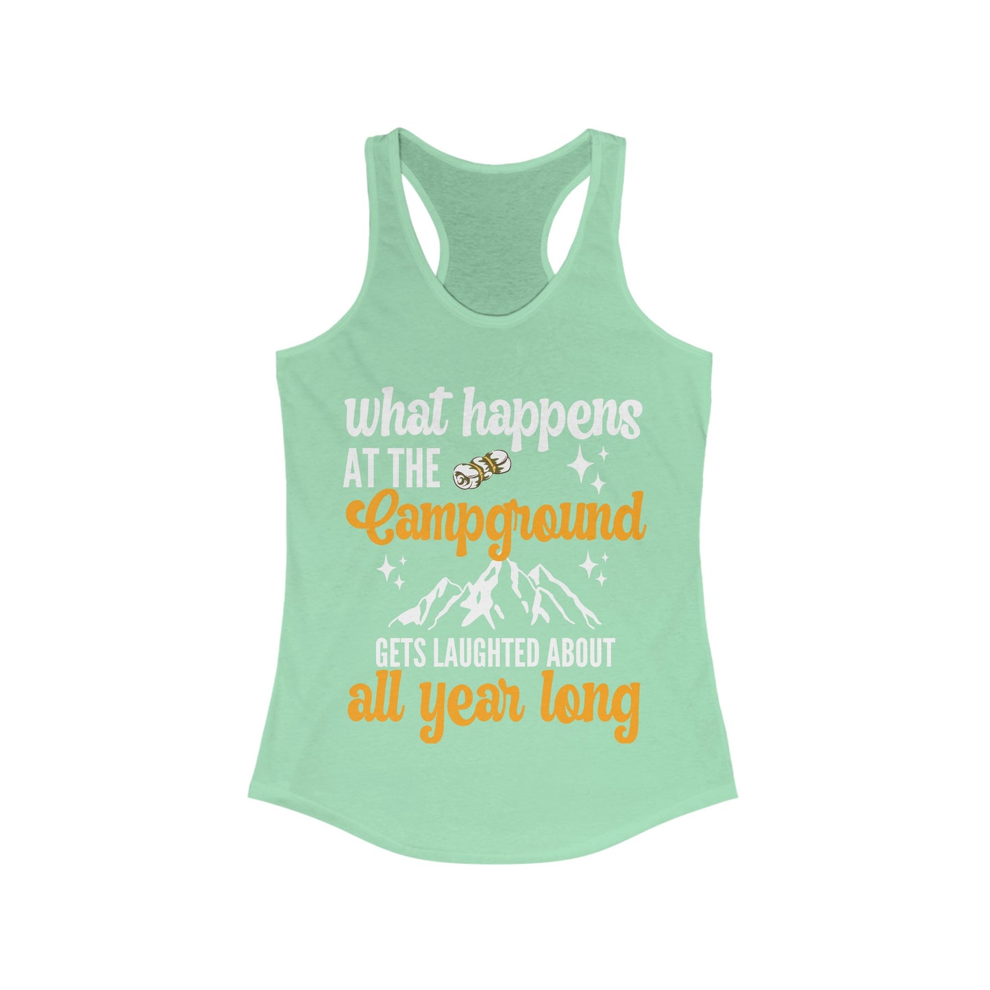 What Happens At The Campground - Women's Ideal Racerback Tank - Tank Top Gift For Her