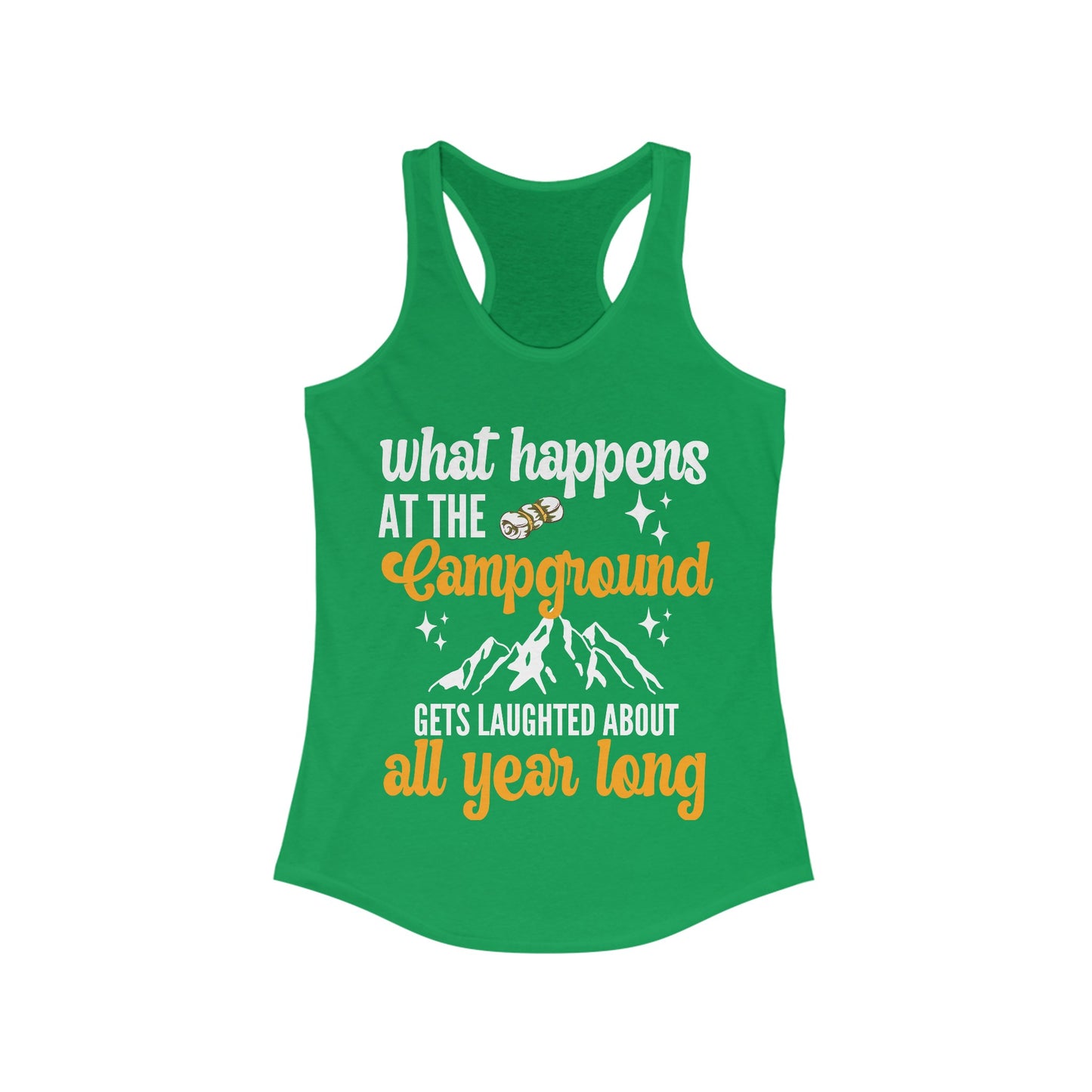 What Happens At The Campground - Women's Ideal Racerback Tank - Tank Top Gift For Her