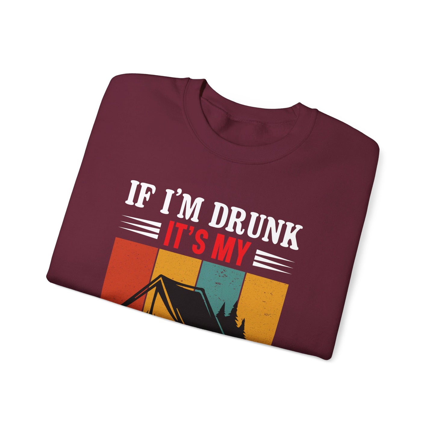 If I'm Drunk It's My Camping Friends Fault - Sweatshirt For Men and Women - Unisex Heavy Blend™ Crewneck Sweatshirt