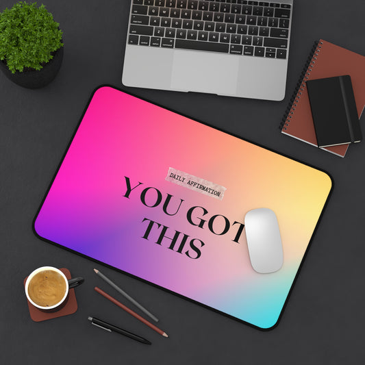 You Got This Desk Mat