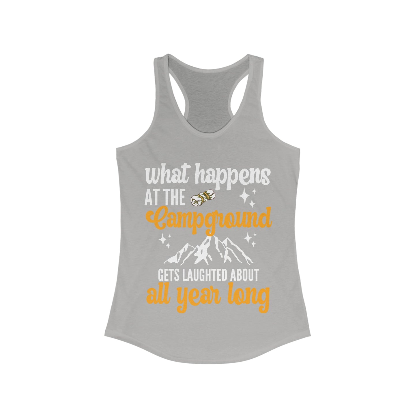 What Happens At The Campground - Women's Ideal Racerback Tank - Tank Top Gift For Her