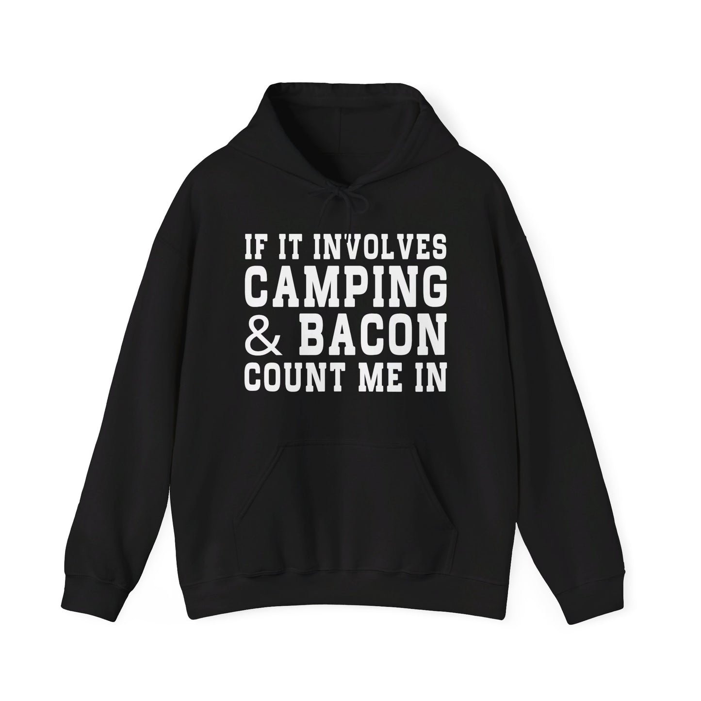 If It Involves Camping and Bacon Count Me In - Hoodie For Women and Men - Unisex Heavy Blend™ Hooded Sweatshirt