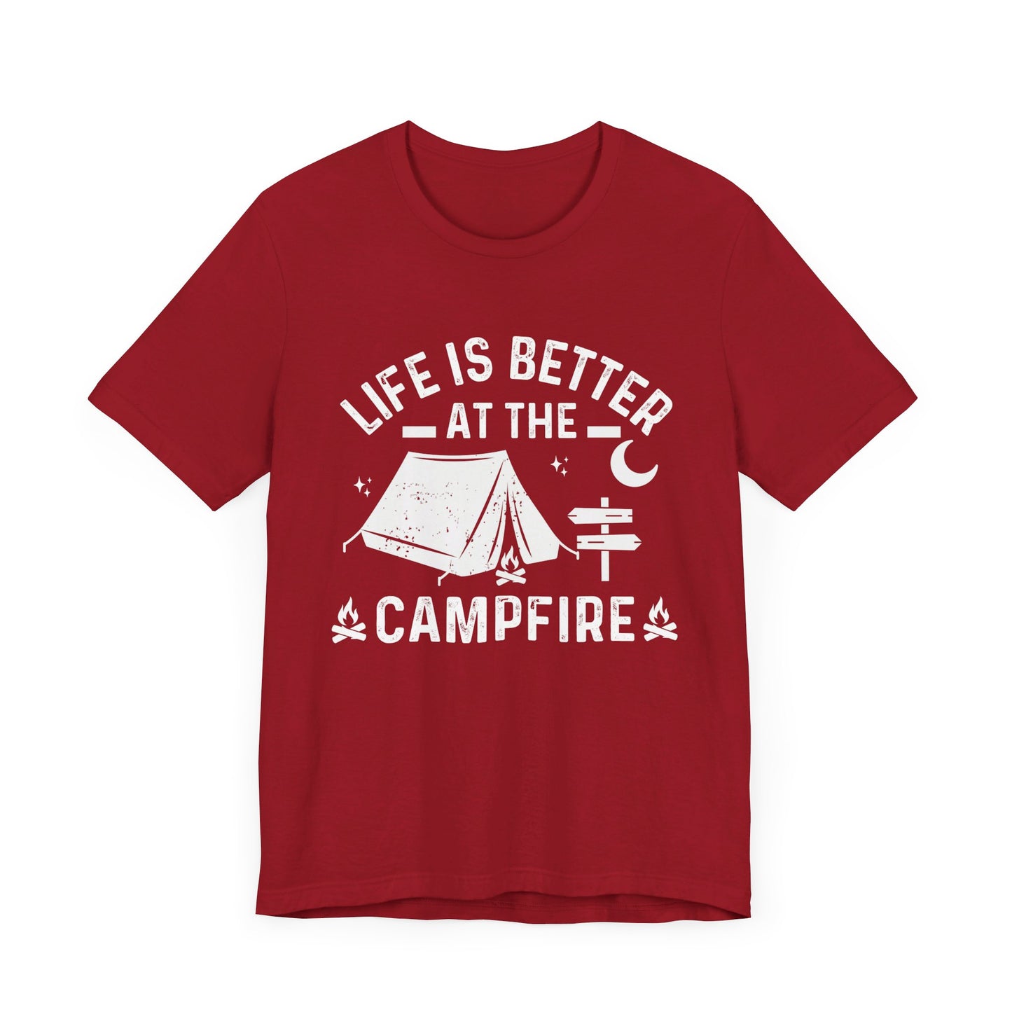 Life Is Better At The Campfire - Tshirt For Women - Tshirt For Men - Unisex Jersey Short Sleeve Tee